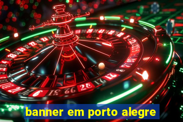 banner em porto alegre